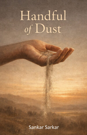 HANDFUL OF DUST - Sankar Sarkar